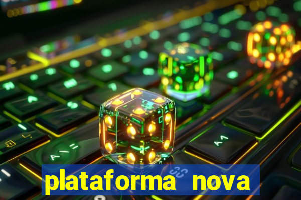 plataforma nova pagando muito hoje